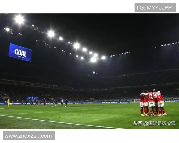 中超精彩对决阿森纳与国米激战成平局引发全场热烈反响
